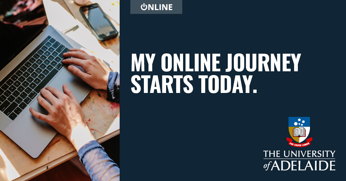 My online journey with the University of Adelaide starts today 
